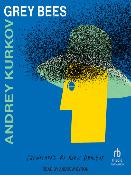Title details for Grey Bees by Andrey Kurkov - Available